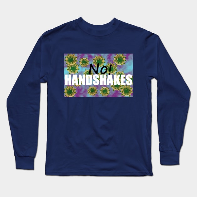 No handshakes Please Long Sleeve T-Shirt by Keyvan